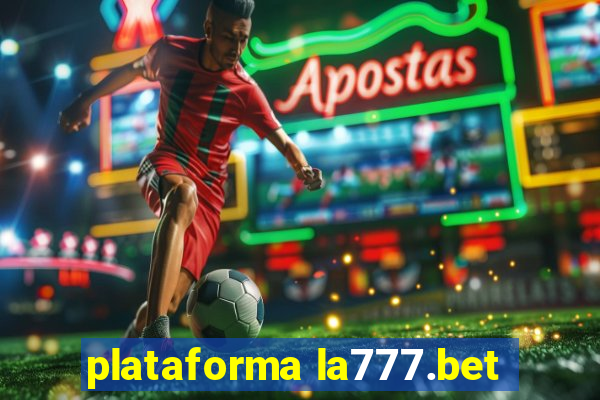 plataforma la777.bet